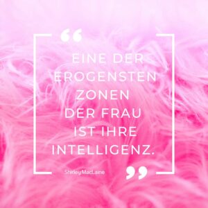 Erogene Zone einer Frau ist ihre Intelligenz_Shirley MacLaine